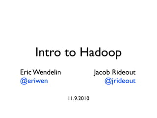 Intro to Hadoop
