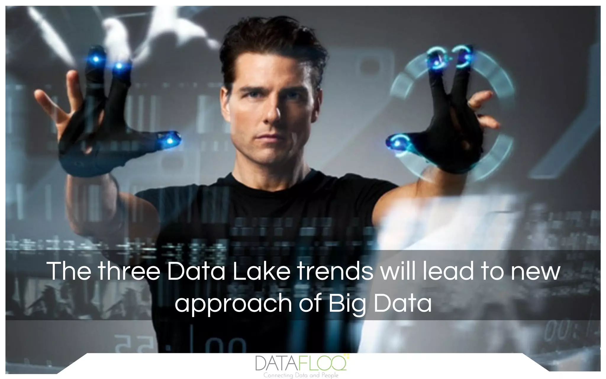 The three Data Lake trends will lead to new
approach of Big Data
 