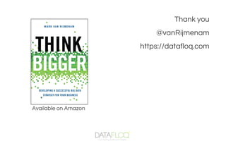 Thank you
@vanRijmenam
https://datafloq.com
Available on Amazon
 