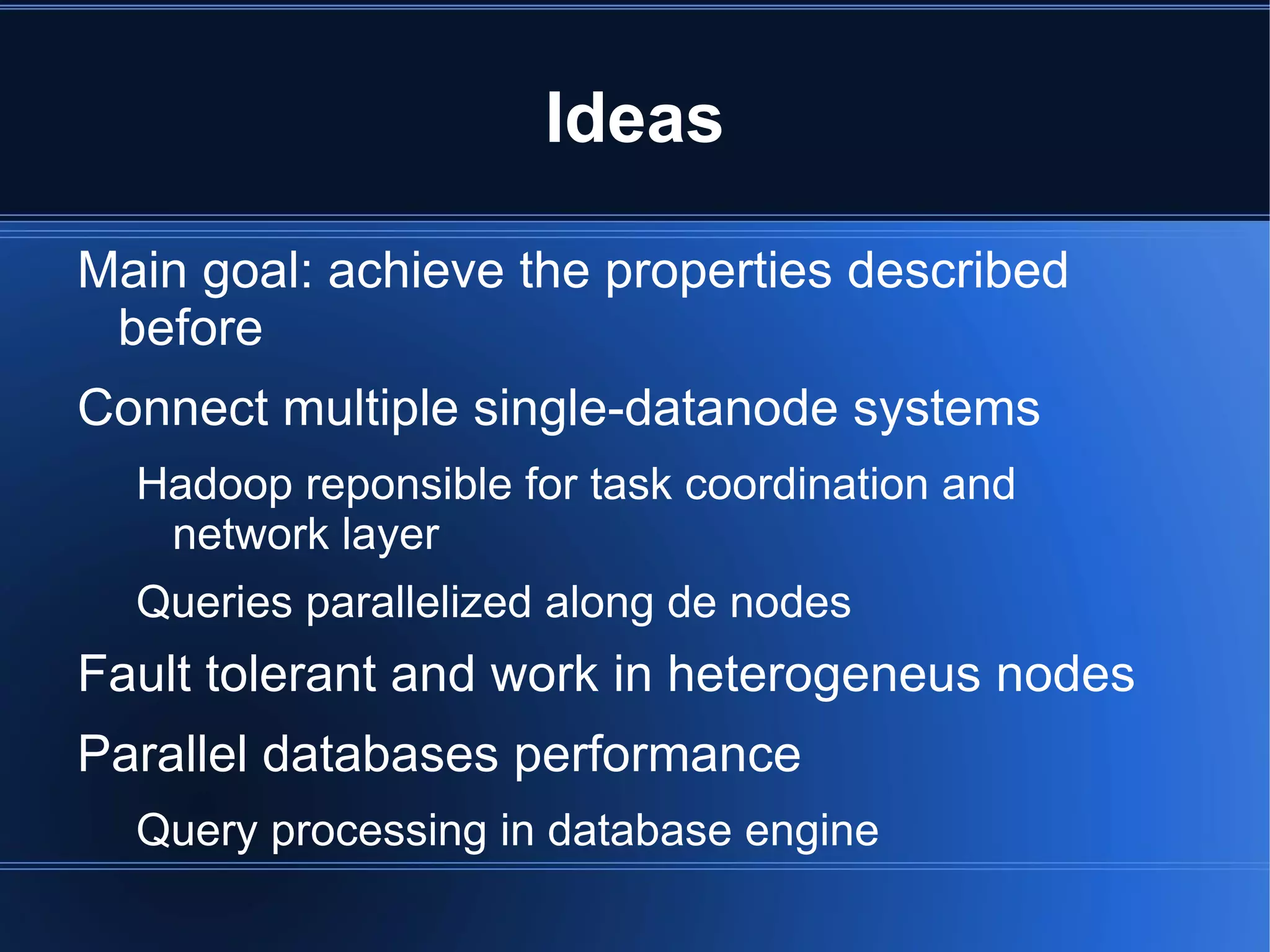 Desired properties Performance Cheaper upgrades 