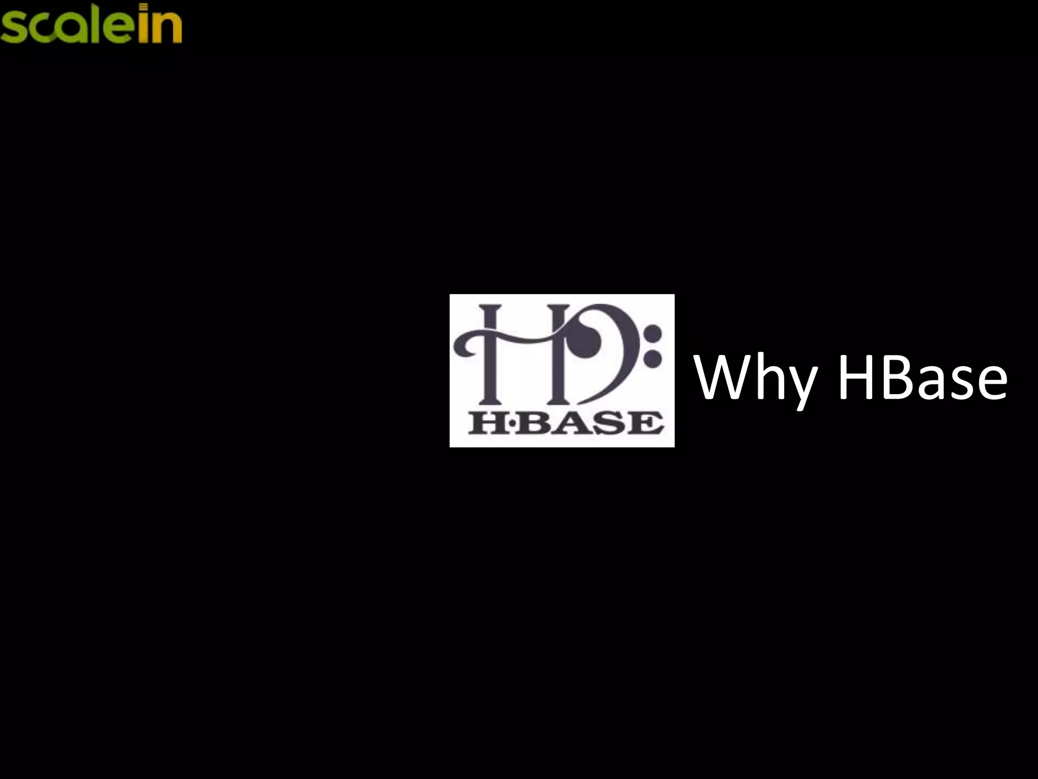 Why HBase
 