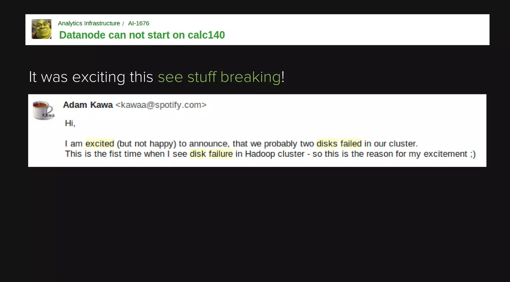 It was exciting this see stuff breaking!

 