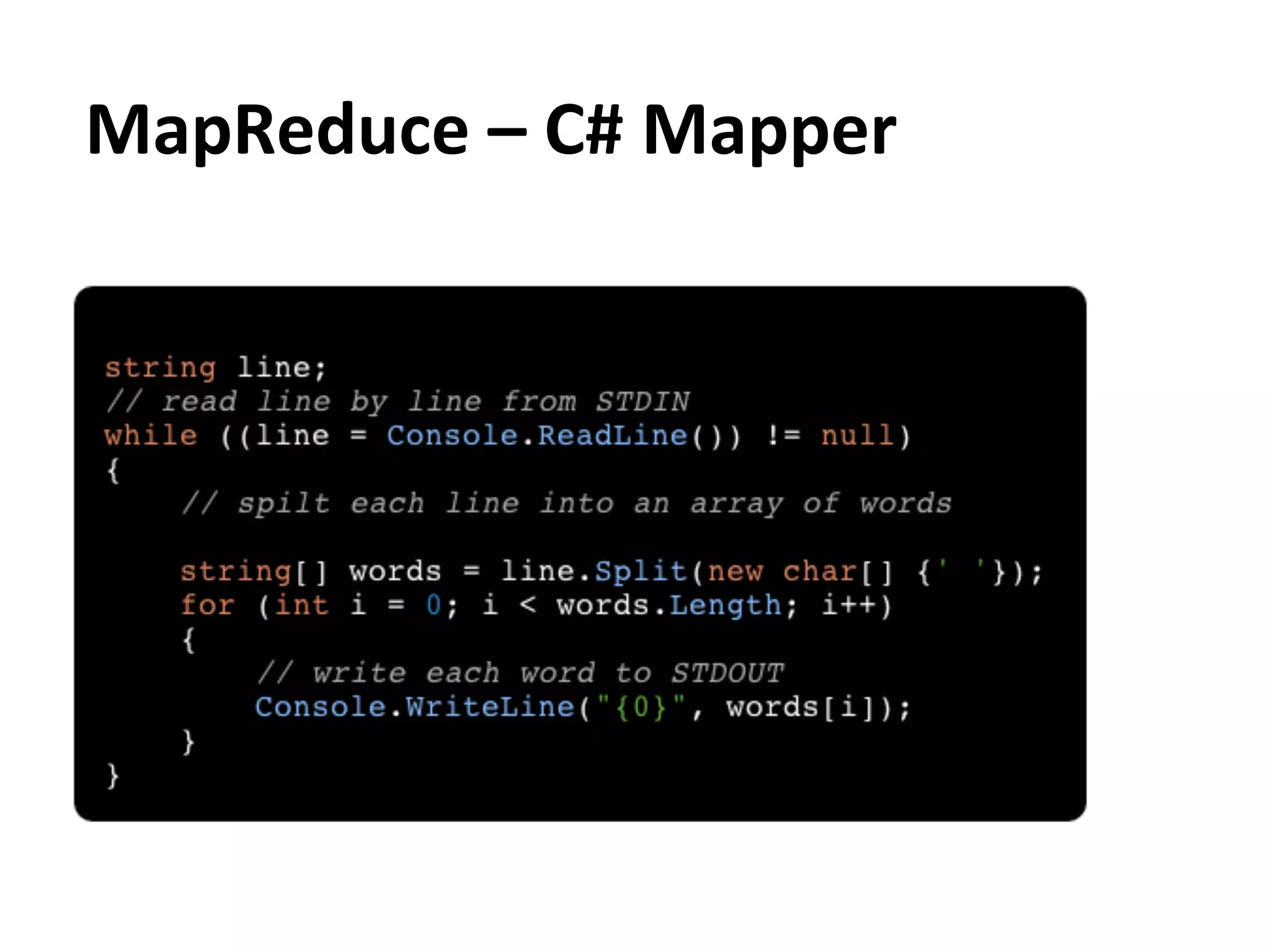 MapReduce	
  –	
  C#	
  Mapper	
  
 