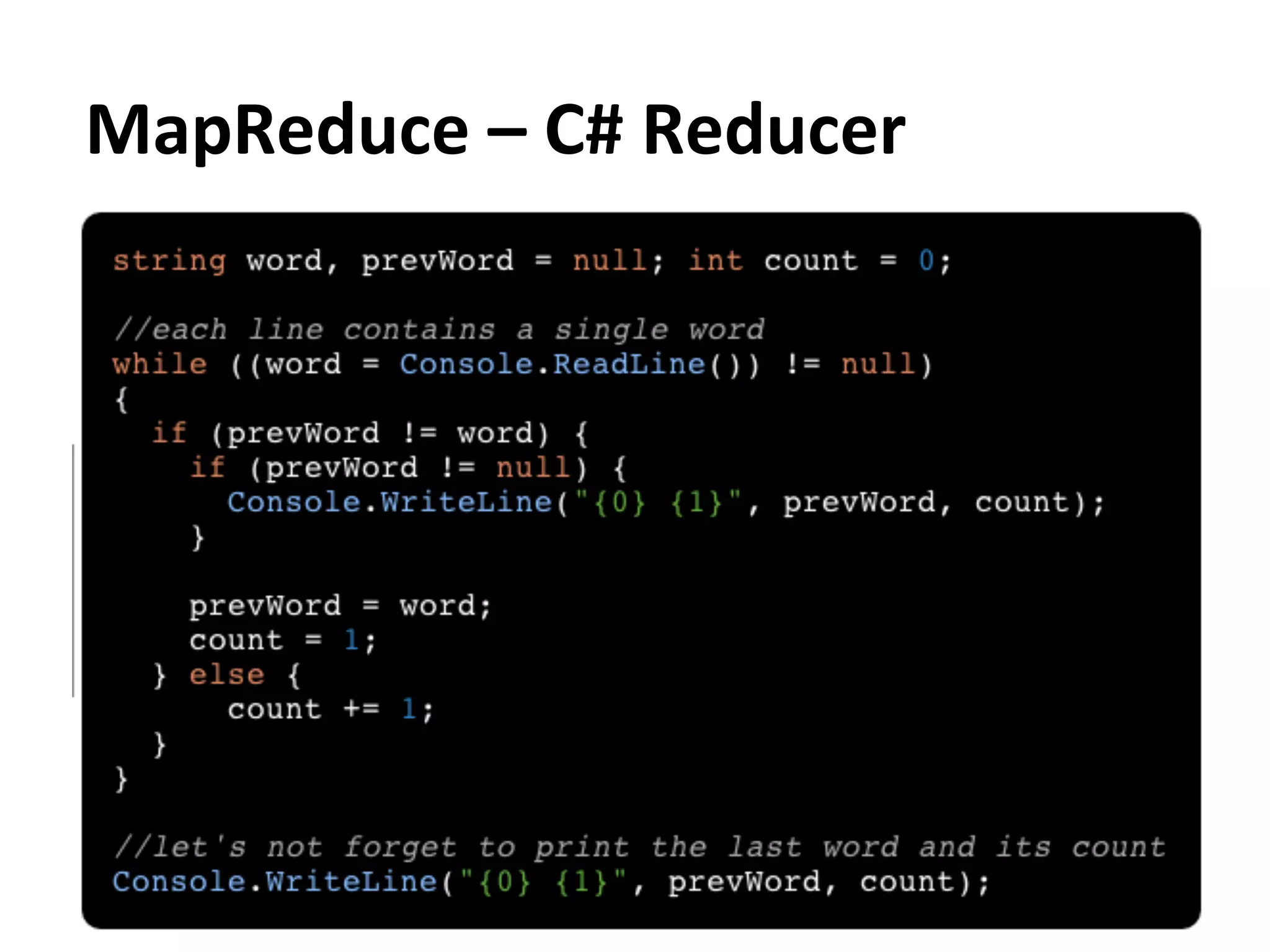 MapReduce	
  –	
  C#	
  Reducer	
  
 