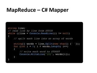 MapReduce	
  –	
  C#	
  Mapper	
  
 