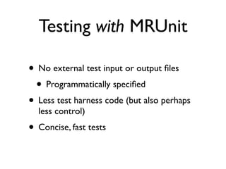 Mrunit Testing Testing Hadoop jobs with MRUnit | KEY