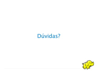Dúvidas?
 