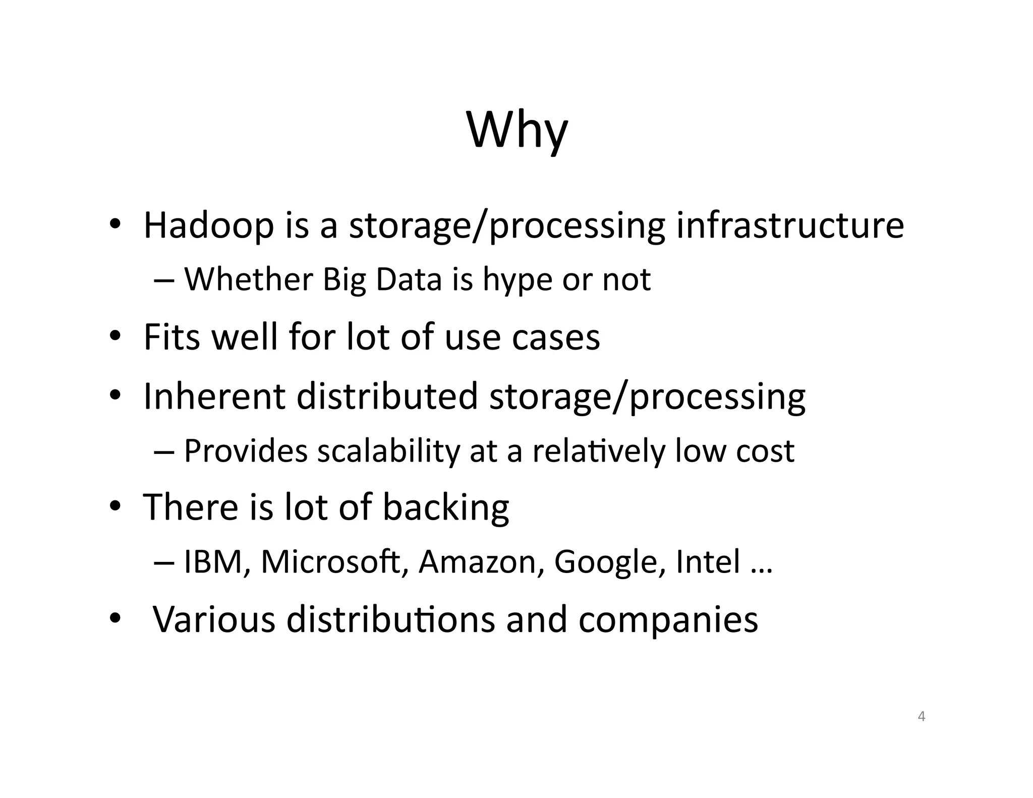 Hadoop EcosystemFlumeSqoop
ZooKeeper
HBase
Hive
Pig
MapReduce
Spark
YARN – Resource Manager
HDFS – Distributed File System
Kafka
Storm
4
 