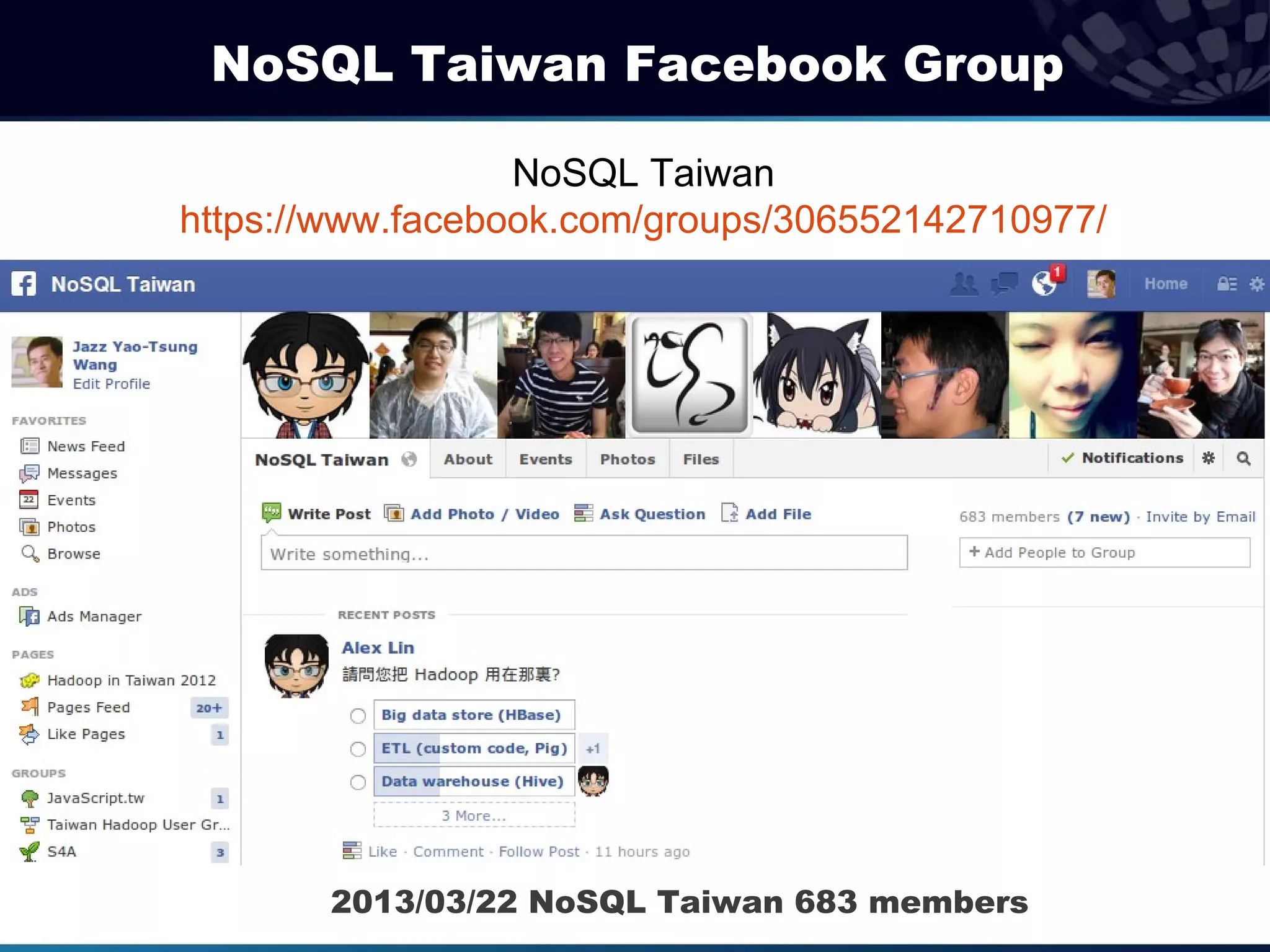 NoSQL Taiwan Facebook Group

                  NoSQL Taiwan
https://www.facebook.com/groups/306552142710977/




       2013/03/22 NoSQL Taiwan 683 members
 