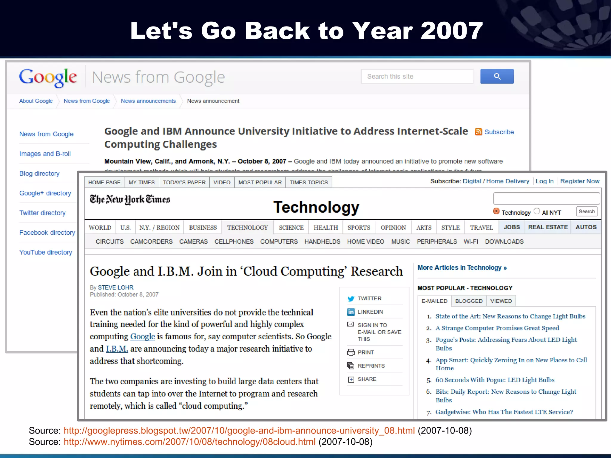 Let's Go Back to Year 2007




Source: http://googlepress.blogspot.tw/2007/10/google-and-ibm-announce-university_08.html (2007-10-08)
Source: http://www.nytimes.com/2007/10/08/technology/08cloud.html (2007-10-08)
 