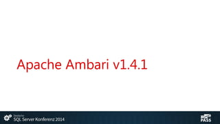 Apache Ambari v1.4.1

 