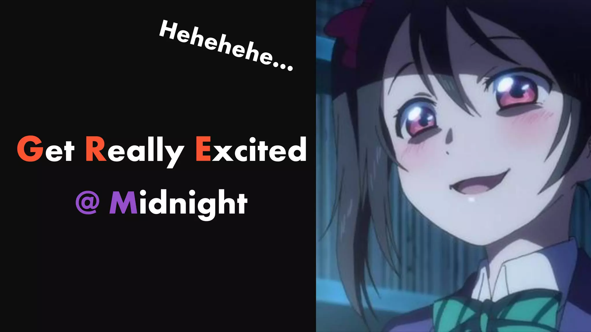 Get Really Excited
@ Midnight
 