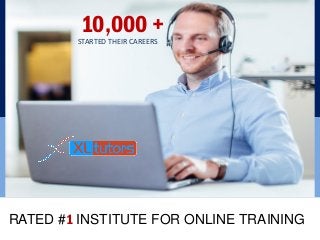 RATED #1 INSTITUTE FOR ONLINE TRAINING
10,000 +STARTED THEIR CAREERS
 