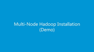 www.edureka.co/big-data-and-hadoopEDUREKA HADOOP CERTIFICATION TRAINING
Multi-Node Hadoop Installation
(Demo)
 