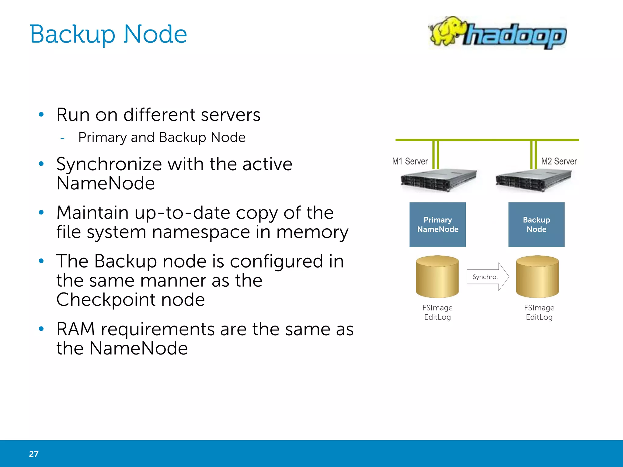HBASE 
• Table 
- Regions for scalability, defined by 
row [start_key, end_key) 
- Store for efficiency, 1 per Family 
- 1..n StoreFiles 
(HFile format on HDFS) 
• Everything is byte 
• Rows are ordered sequentially by 
key 
• Special tables -ROOT- , .META. 
- Tell clients where to find user 
data 
Source: http://www.larsgeorge.com/2009/10/hbase-architecture-101-storage.html 
27 Big Data Analytics with Hadoop 
 