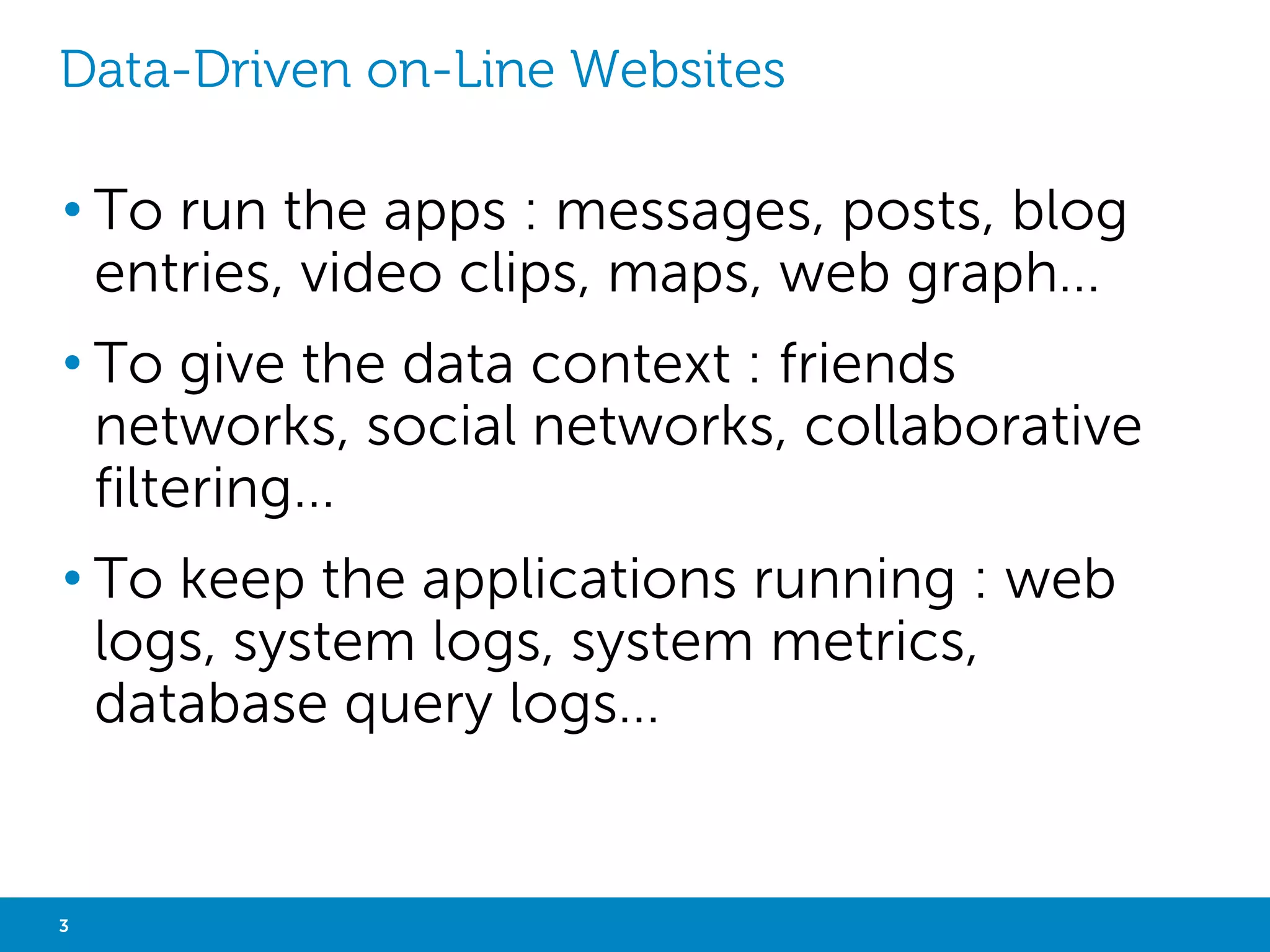 BIG DATA MANAGEMENT INSIGHT 
« Data don’t spring relevant, 
they become though ! » 
3 Big Data Analytics with Hadoop 
 