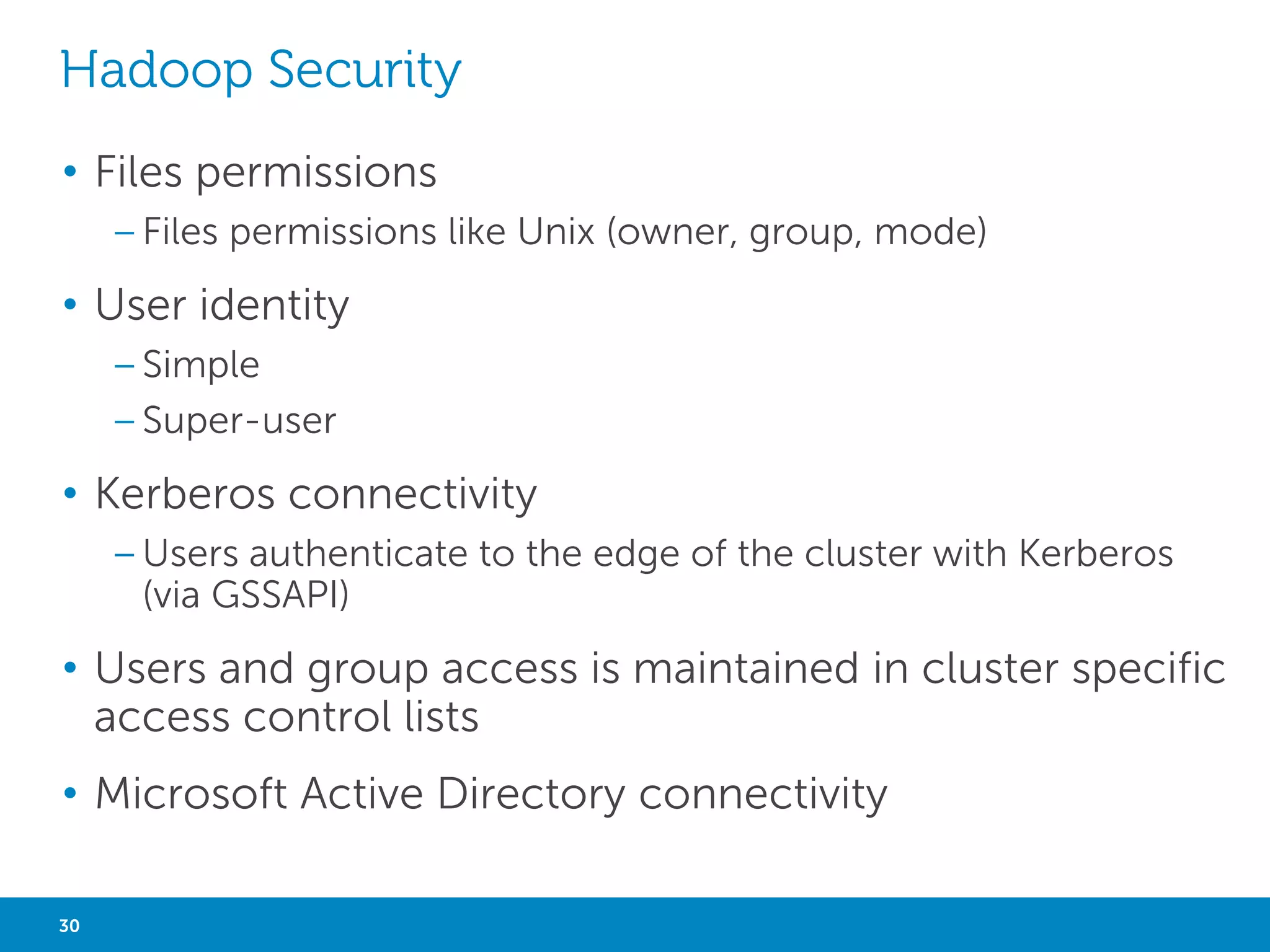 MANAGEMENT 
OOZIE CHUKWA ZOOKEEPER 
• Oozie is a server based Bundle Engine 
that provides a higher-level Oozie 
abstraction that will batch a set of 
coordinator applications. The user will 
be able to 
start/stop/suspend/resume/rerun a set 
coordinator jobs in the bundle level 
resulting a better and easy operational 
control 
• Oozie is a server based Coordinator 
Engine specialized in running workflows 
based on time and data triggers 
• Oozie is a server based Workflow Engine 
specialized in running workflow jobs 
with actions that execute Hadoop 
Map/Reduce and Pig jobs 
• A data collection system for 
managing large distributed 
systems 
• Build on HDFS and MapReduce 
• Tools kit for displaying, 
monitoring and analyzing the log 
files 
30 Big Data Analytics with Hadoop 
• A high-performance 
coordination service for 
distributed applications 
• Zookeeper is a centralized 
service for maintaining 
configuration information, 
naming, providing distributed 
synchronization, and providing 
group services 
 