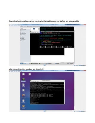 If running hadoop shows error check whether set is removed before set any variable
after removing after blocked set it works!!!
 