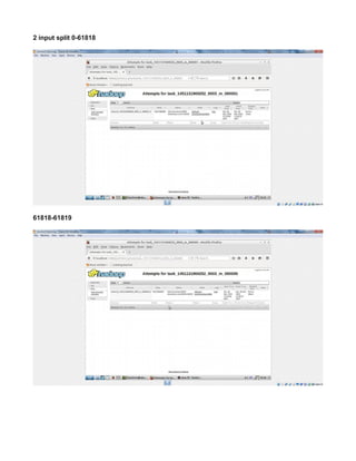 2 input split 0-61818
61818-61819
 