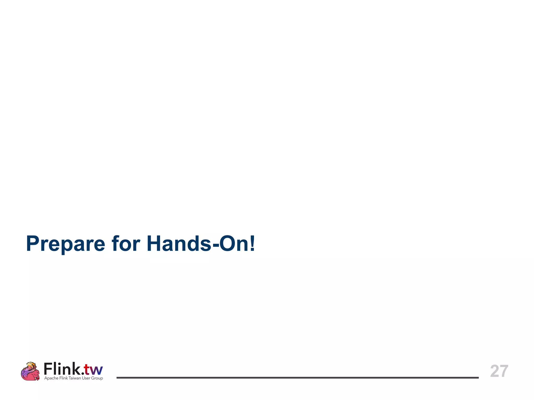 27
Prepare for Hands-On!
 