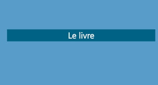 Le livre
 