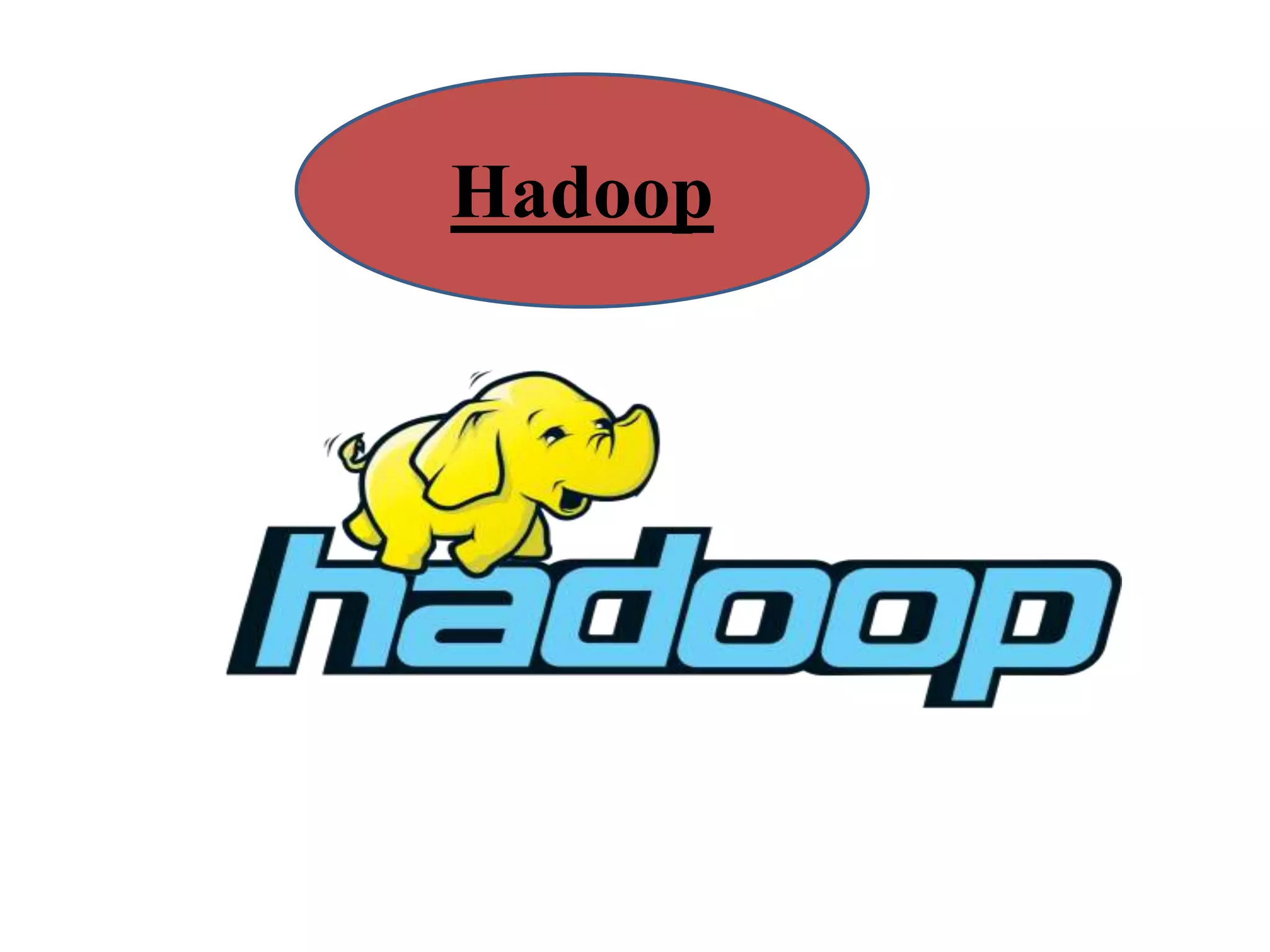 Hadoop
 