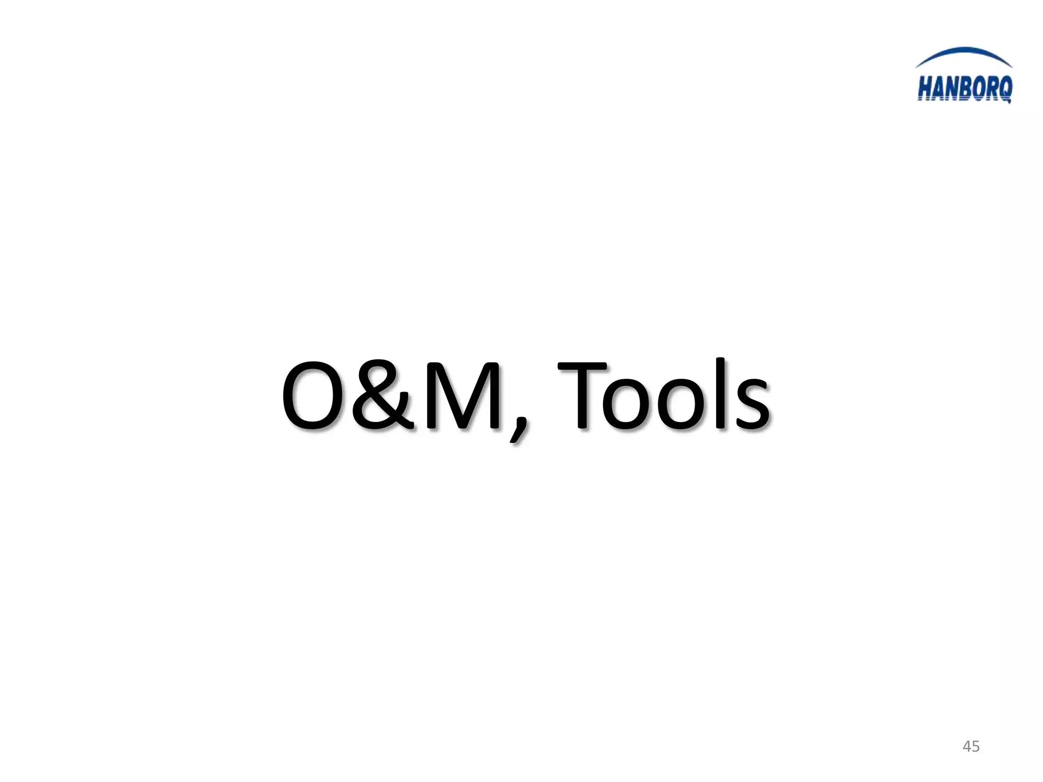 O&M, Tools


             45
 