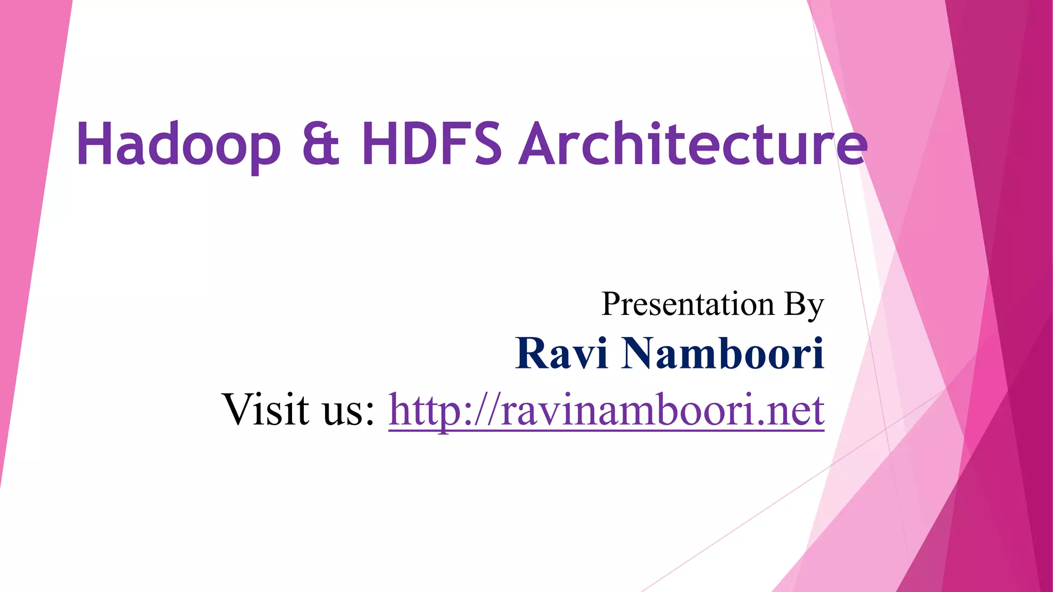Ravi Namboori Hadoop & HDFS Architecture | PPT