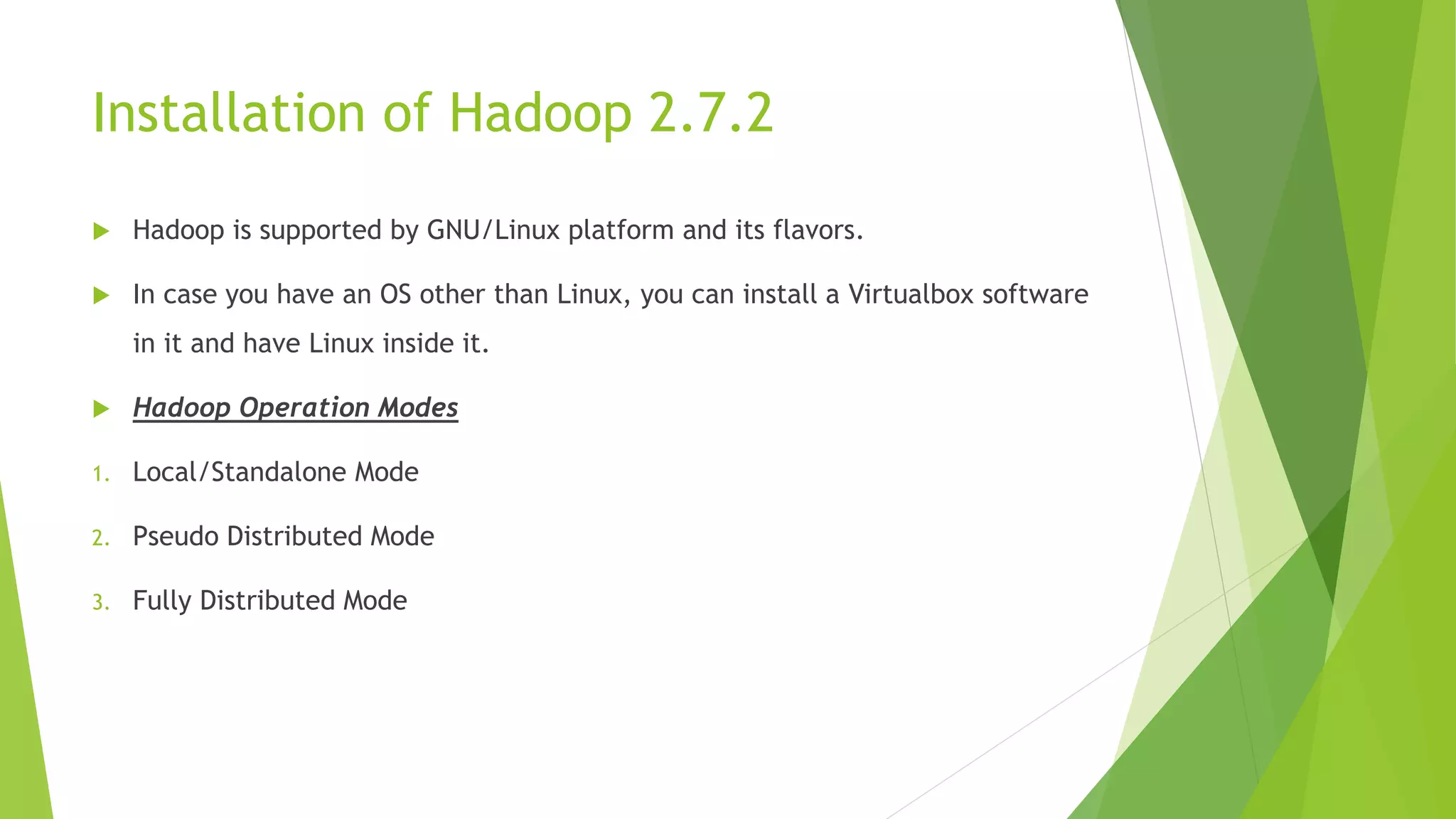  Apache Hadoop YARN (Yet Another Resource Negotiator) is a cluster management
technology.
 YARN allows multiple access engines to use Hadoop as the common standard for
batch, interactive and real-time engines that can simultaneously access the same
data set.
 YARN’s ResourceManager focuses exclusively on scheduling and keeps pace as
clusters expand to thousands of nodes managing petabytes of data.
YARN
 