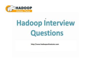 Hadoop Qnterview Questons ppt