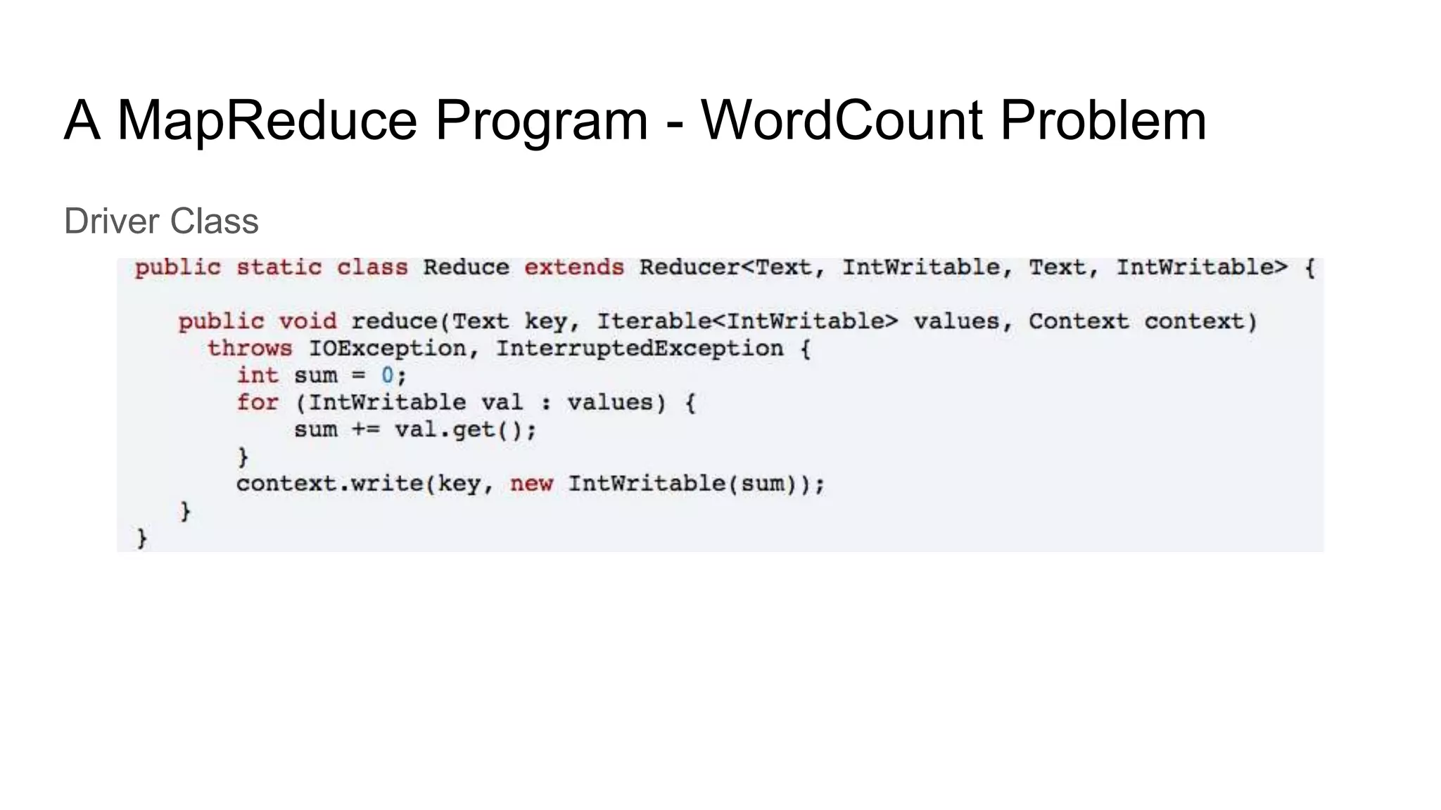 A MapReduce Program - WordCount Problem
Driver Class
 