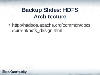 Backup Slides: HDFS
          Architecture
• http://hadoop.apache.org/common/docs
  /current/hdfs_design.html
 