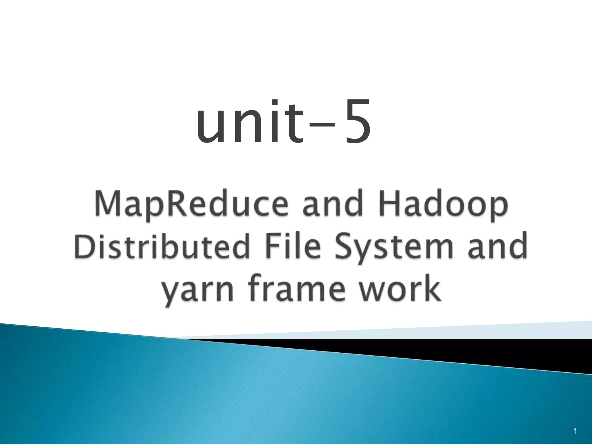 Hadoop mapreduce and yarn frame work unit5 PPT