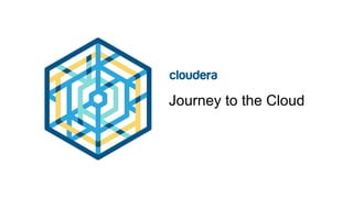 Journey to the Cloud
 