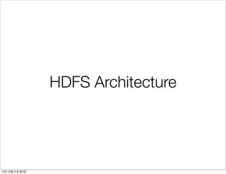 HDFS Architecture

13년 10월 21일 월요일

 