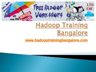 www.hadooptrainingbangalore.com
 