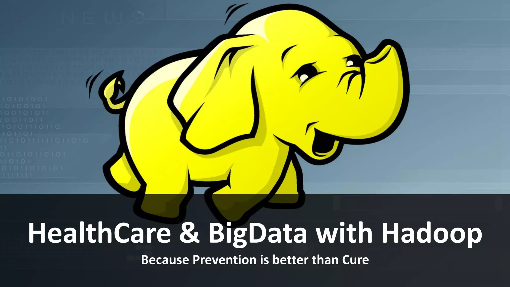 www.edureka.co/big-data-and-hadoop
HealthCare & BigData with Hadoop
Because Prevention is better than Cure
 