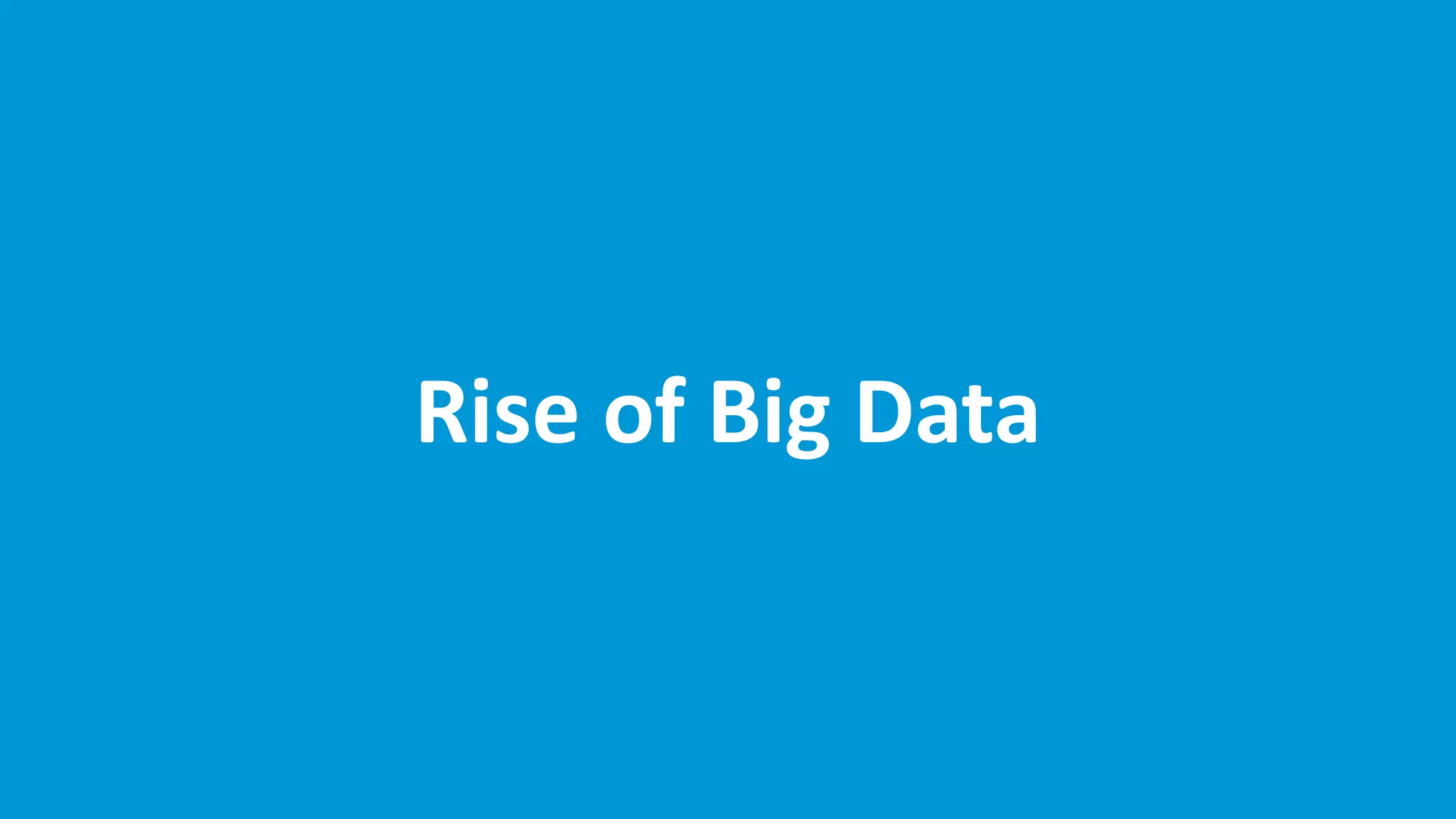 www.edureka.co/big-data-and-hadoop
Rise of Big Data
 
