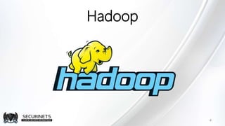 Hadoop
4
 