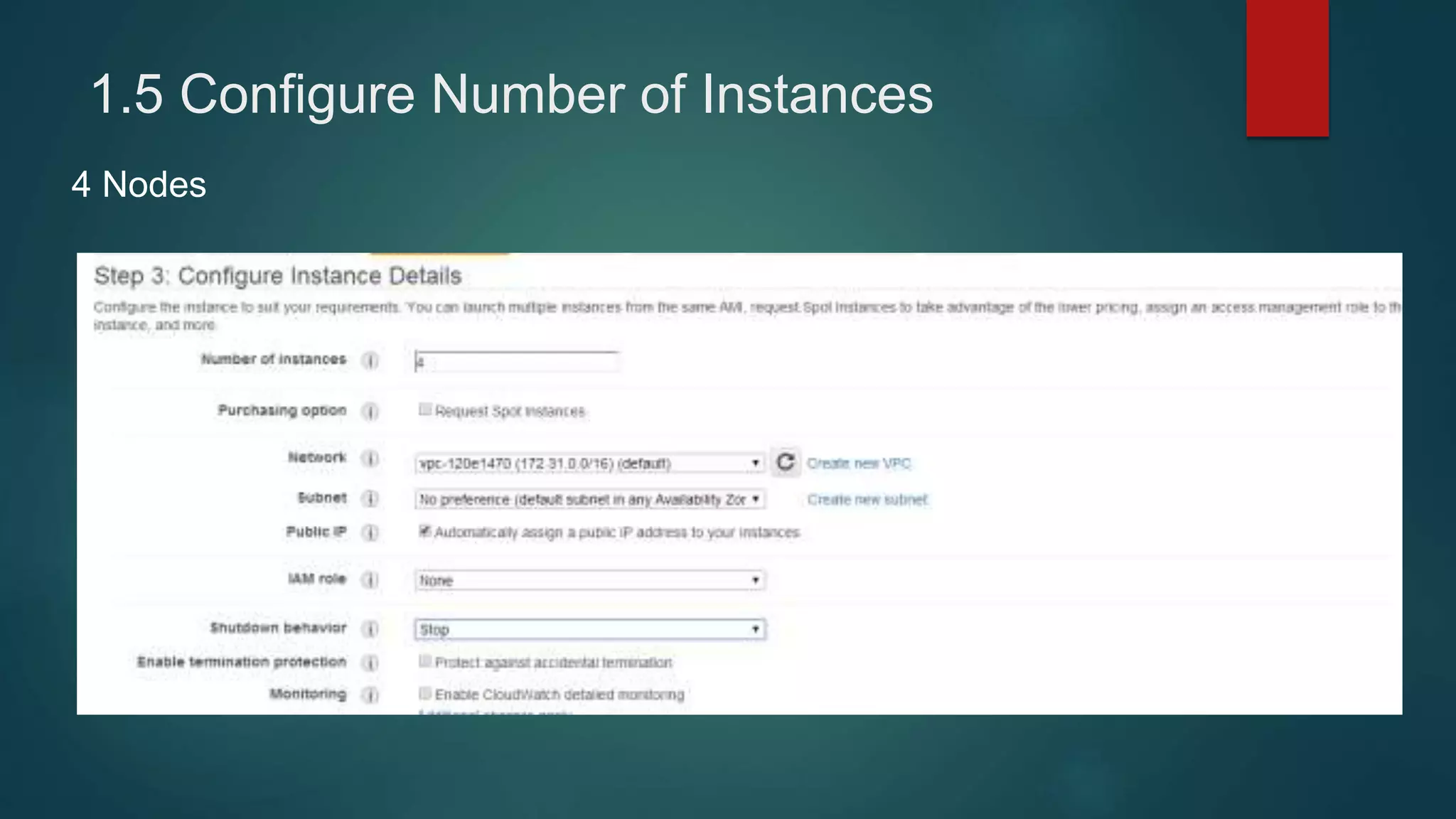 1.5 Configure Number of Instances
4 Nodes
 