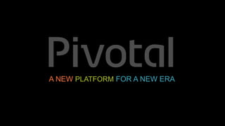 A NEW PLATFORM FOR A NEW ERA
 