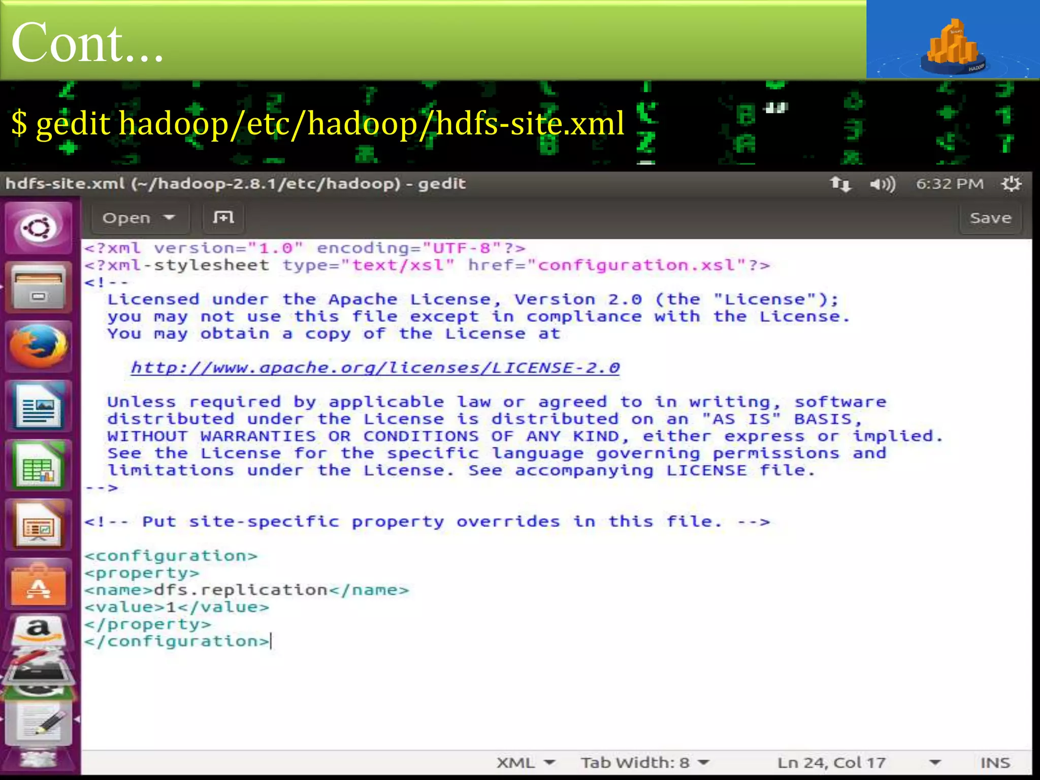 Cont...
$ gedit hadoop/etc/hadoop/hdfs-site.xml
 