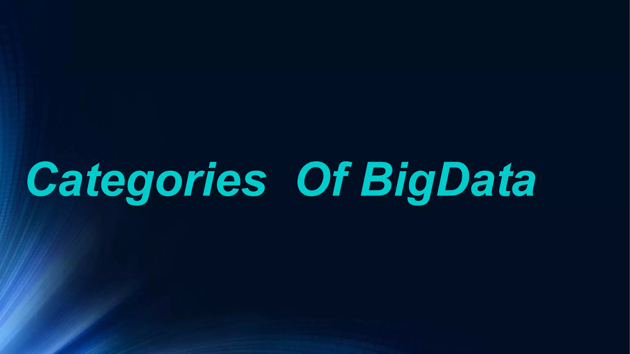 Categories Of BigData
 