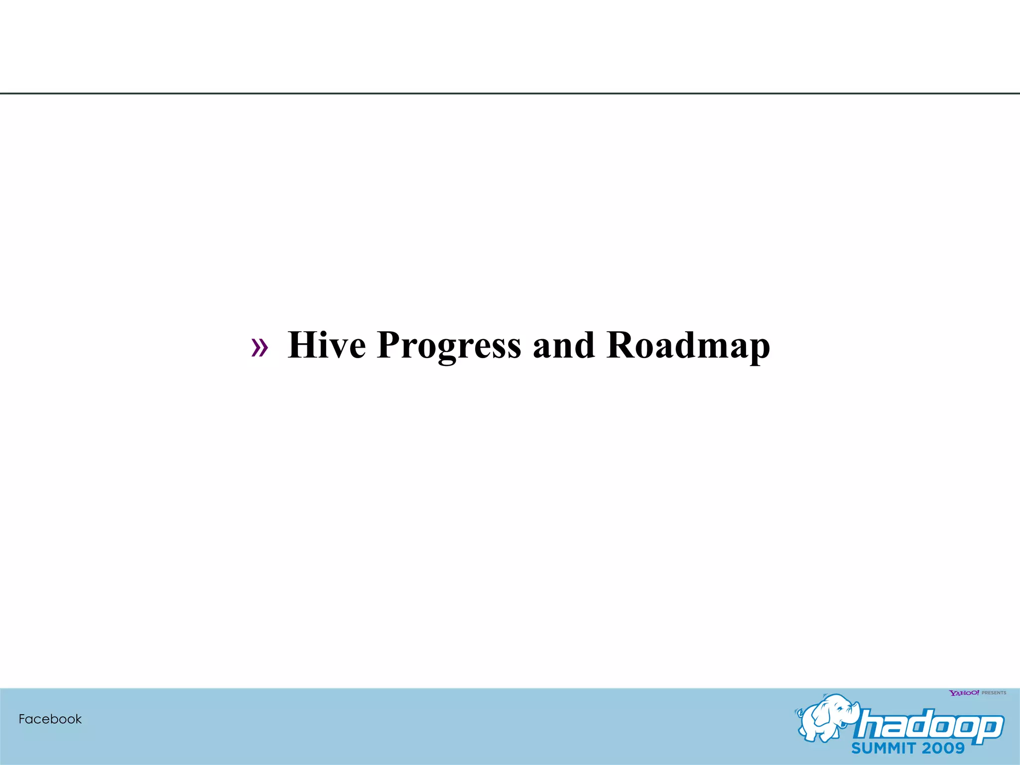 Hive Progress and Roadmap Facebook 