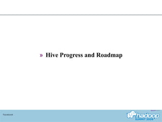 Hive Progress and Roadmap Facebook 