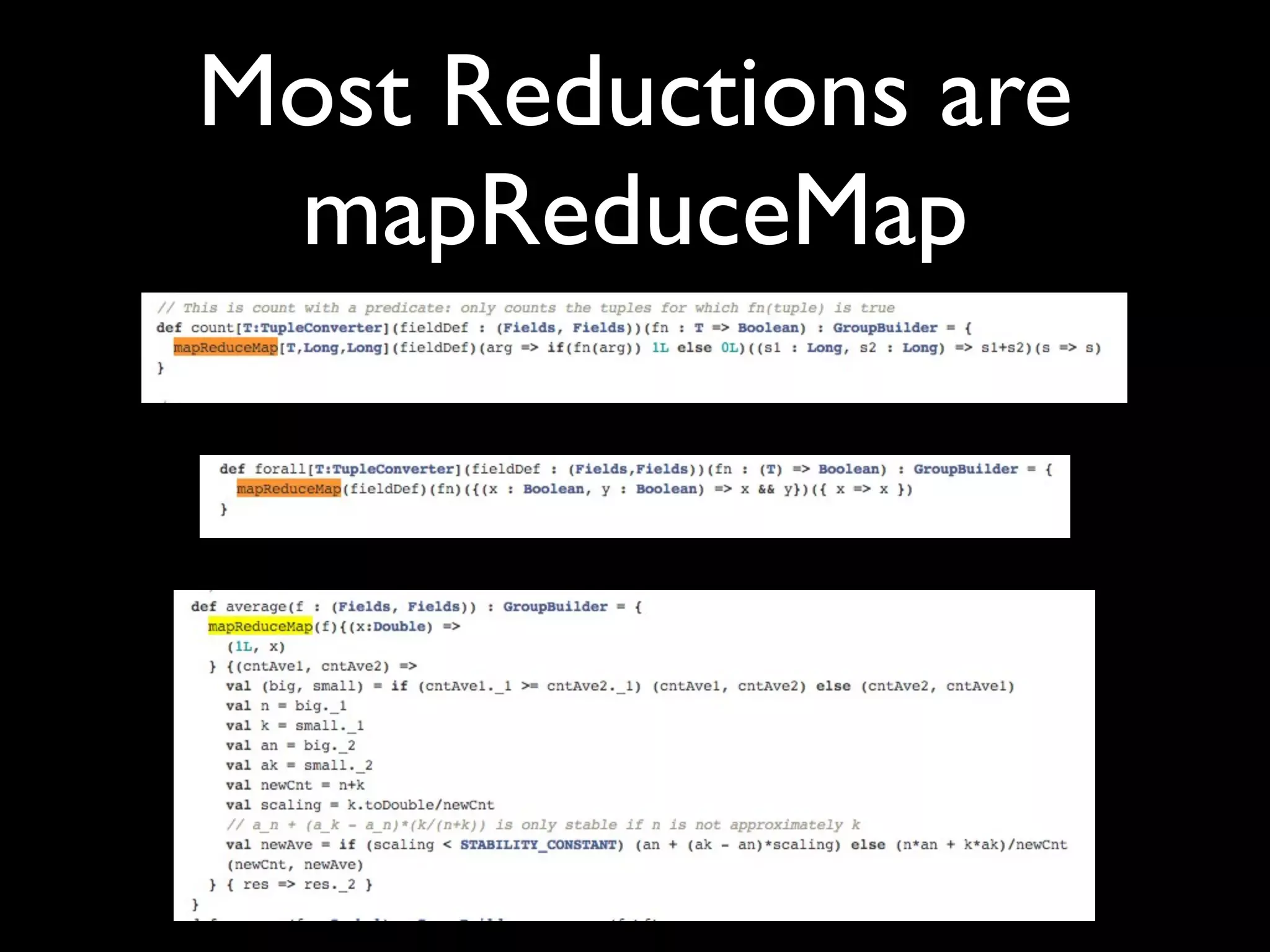 Most Reductions are
 mapReduceMap
 