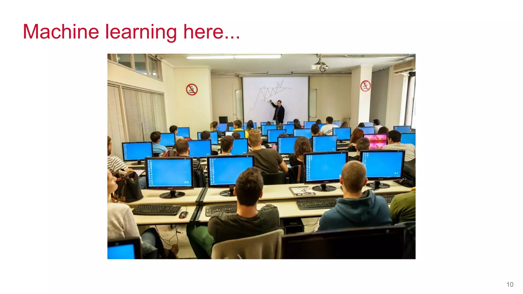 © 2016 MapR Technologies© 2016 MapR TechnologiesMapR Confidential 10
Machine learning here...
 