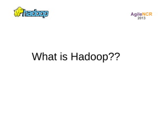 What is Hadoop??
 