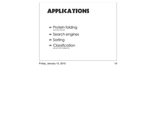 Applications




Friday, January 15, 2010   19
 