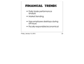 Financial Trends




Friday, January 15, 2010   22
 